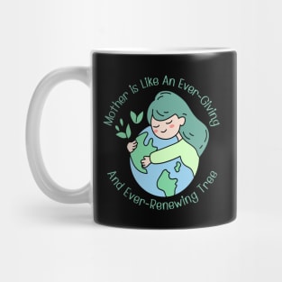 Mother Is Like An Ever-Giving And Ever-Renewing Tree Mug